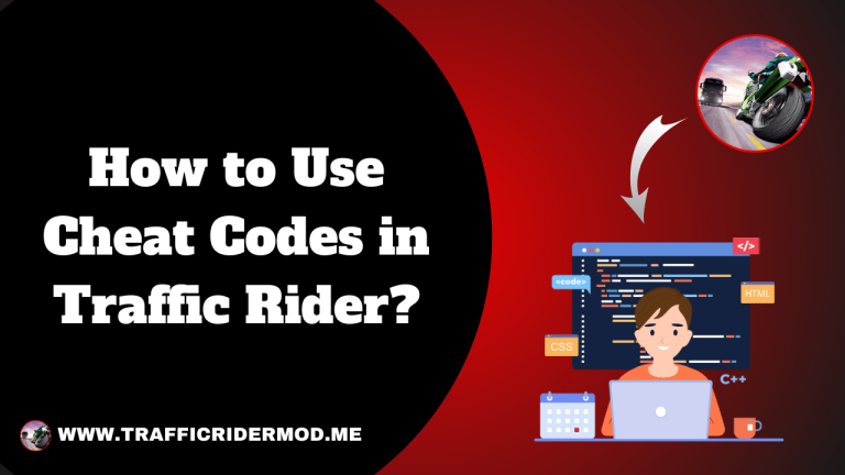 How to Use Cheat Codes in Traffic Rider?