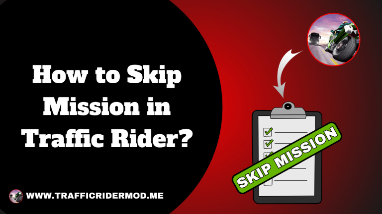 How to Skip Mission in Traffic Rider?